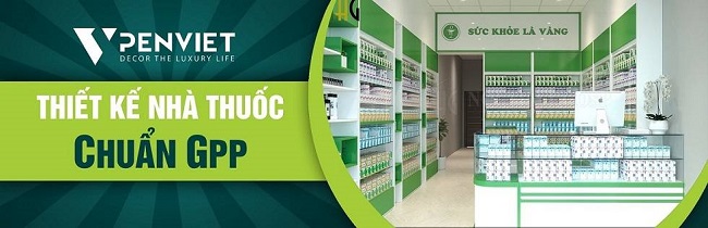 Thiết kế cửa hàng thuốc đạt chuẩn gpp tại Penviet